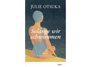 9783866486911 - Solange wir schwimmen - Julie Otsuka Gebunden