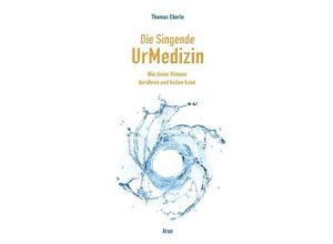 9783866631182 - Die Singende UrMedizin m 2 Audio-CDs - Thomas Eberle Gebunden