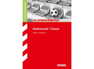 9783866686069 - Klassenarbeiten und Klausuren   STARK Klassenarbeiten Realschule - Mathematik 7 Klasse - Andrea Jänisch Wolfgang Matschke Kartoniert (TB)