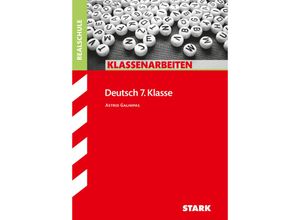 9783866687066 - Klassenarbeiten und Klausuren   STARK Klassenarbeiten Realschule - Deutsch 7 Klasse - Astrid Galimpas Geheftet