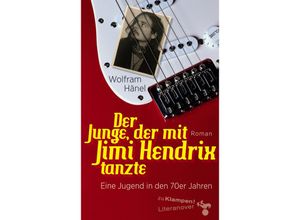 9783866747883 - Der Junge der mit Jimi Hendrix tanzte - Wolfram Hänel Kartoniert (TB)