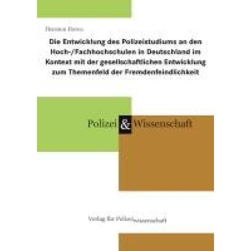 9783866768185 - Floren Thorsten Die Entwicklung des Polizeistudiums an den Hoch- Fachhochschulen in Deutschland im Kontext mit der gesellschaftlichen Entwicklung zum Themenfeld der Fremdenfeindlichkeit