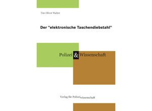 9783866768246 - Polizei & Wissenschaft   Der elektronische Taschendiebstahl - Tim Oliver Walter Gebunden