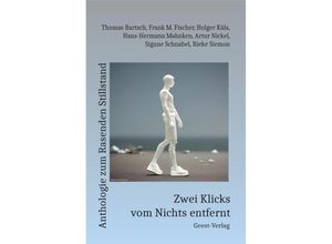 9783866859821 - Zwei Klicks vom Nichts entfernt - Thomas Bartsch Holger Küls Rieke Siemon Sigune Schnabel Frank M Fischer Hans-Hermann Mahnken Kartoniert (TB)