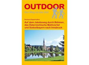 9783866863286 - Auf dem Jakobsweg durch Böhmen das Österreichische Mühlviertel und Südostbayern nach Innsbruck - Reinhard Dippelreither Kartoniert (TB)