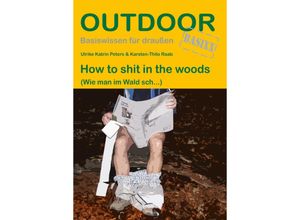 9783866868243 - How to shit in the woods - Ulrike Katrin Peters Karsten-Thilo Raab Kartoniert (TB)