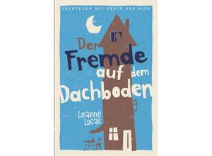 9783866994836 - Der Fremde auf dem Dachboden - Leanne Lucas Taschenbuch