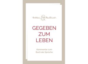 9783866997363 - Gegeben zum Leben - William MacDonald Taschenbuch