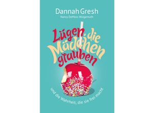 9783866997448 - Lügen die Mädchen glauben - Dannah Gresh Taschenbuch