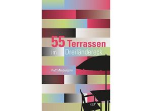 9783867121927 - 55 Terrassen im Dreiländereck - Rolf Minderjahn Kartoniert (TB)