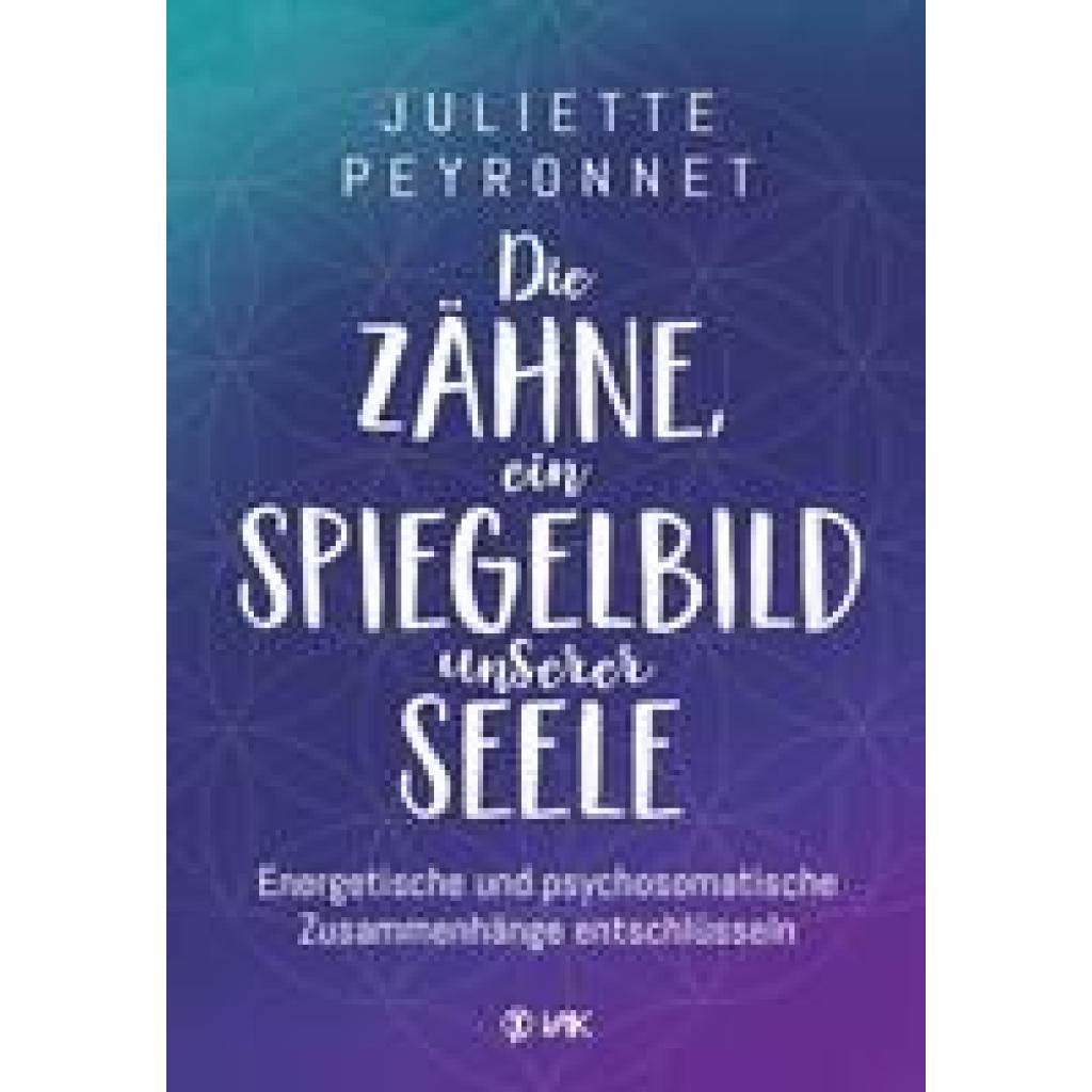 9783867312592 - Die Zähne ein Spiegelbild unserer Seele - Juliette Peyronnet Kartoniert (TB)