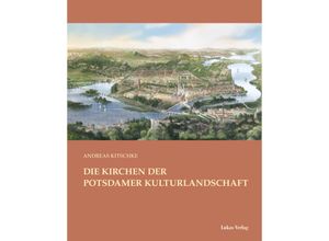 9783867322485 - Die Kirchen der Potsdamer Kulturlandschaft - Andreas Kitschke Gebunden