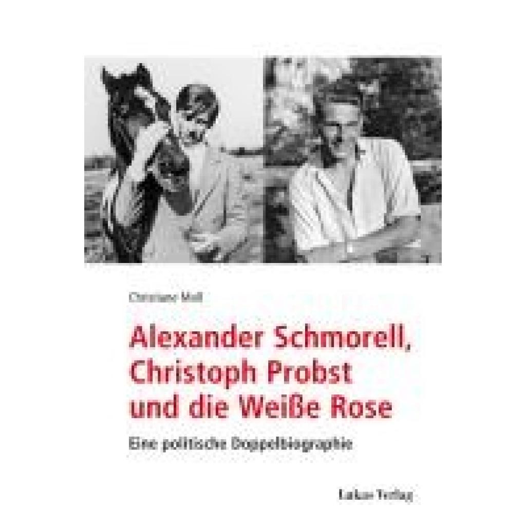 9783867324649 - Moll Christiane Alexander Schmorell Christoph Probst und die Weiße Rose