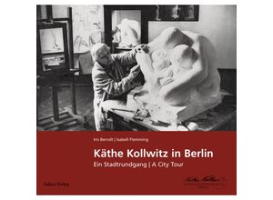 9783867324687 - Käthe Kollwitz in Berlin - Iris Berndt Isabell Flemming Kartoniert (TB)