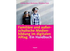 9783867365611 - Außerschulische Medienbildung im digitalen Alltag - Gudrun Marci-Boehncke Matthias Rath Gebunden