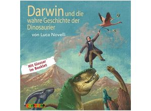 9783867370806 - Darwin und die wahre Geschichte der Dinosaurier Audio-CD - Luca Novelli (Hörbuch)