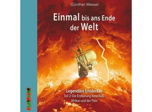 9783867372886 - Einmal bis ans Ende der Welt - Legendäre Entdecker 2 Audio-CDs - Günther Wessel (Hörbuch)