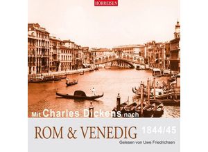 9783867373036 - Mit Charles Dickens nach Rom & Venedig 1844 45 1 Audio-CD - Charles Dickens (Hörbuch)