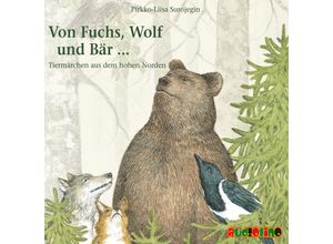 9783867373890 - Von Fuchs Wolf und Bär  1 Audio-CD - Pirkko-Liisa Surojegin (Hörbuch)