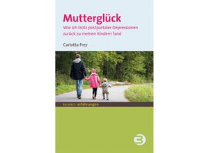 9783867392143 - BALANCE erfahrungen   Mutterglück - Carlotta Frey Kartoniert (TB)