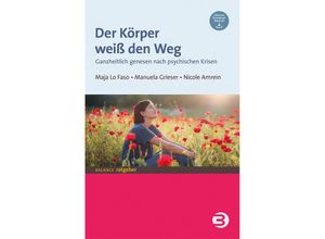 9783867392303 - Der Körper weiß den Weg - Maja Lo Faso Manuela Grieser Nicole Amrein Kartoniert (TB)