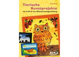 9783867402736 - Doris Krebs - GEBRAUCHT Tierische Kunstprojekte von A bis Z für die Klassenraumgestaltung - Preis vom 09072023 043521 h