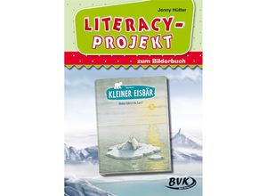 9783867406734 - Literacy-Projekt zum Bilderbuch Kleiner Eisbär - Wohin fährst du Lars? - Jenny Hütter Geheftet