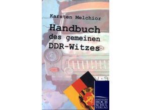 9783867411608 - Handbuch des gemeinen DDR-Witzes - Karsten Melchior Kartoniert (TB)