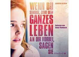 9783867423700 - Wenn du stirbst zieht dein ganzes Leben an dir vorbei sagen sie - Die Filmausgabe 6 Audio-CD - Lauren Oliver (Hörbuch)