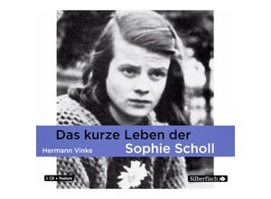 9783867426992 - Das kurze Leben der Sophie Scholl CD - Hermann Vinke (Hörbuch)