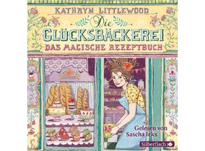 9783867427036 - Kathryn Littlewood - GEBRAUCHT Die Glücksbäckerei Das magische Rezeptbuch 3 CDs - Preis vom 02102023 050404 h