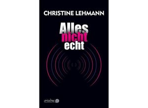 9783867542746 - Alles nicht echt - Christine Lehmann Taschenbuch