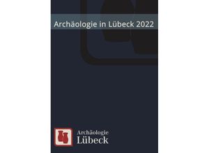 9783867570763 - Archäologie in Lübeck 2022 Taschenbuch