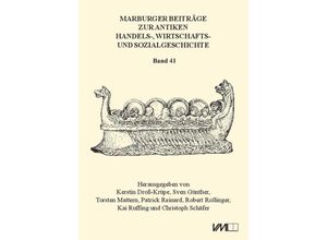 9783867572361 - Marburger Beiträge zur Antiken Handels- Wirtschafts- und Sozialgeschichte 41 2023 - Kerstin Dross-Krüpe Patrick Reinard Taschenbuch