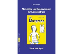 9783867603768 - Materialien und Kopiervorlagen zur Klassenlektüre Die Mutprobe (light) - Ute Schreiber Kartoniert (TB)