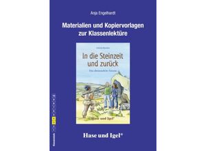 9783867604574 - Materialien und Kopiervorlagen zur Klassenlektüre In die Steinzeit und zurück - Anja Engelhardt Kartoniert (TB)