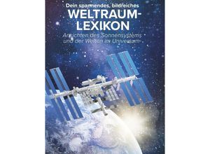 9783867611787 - Dein spannendes bildreiches Weltraumlexikon Gebunden