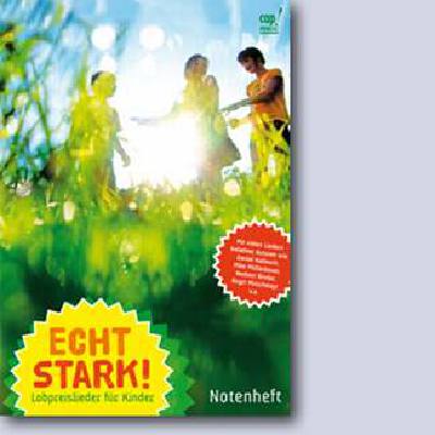 9783867730808 - Echt stark - Lobpreislieder für Kinder