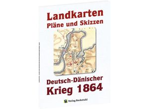 9783867777032 - KARTENBAND zum Deutsch-Dänische Krieg 1864 LANDKARTEN PLÄNE UND SKIZZEN Gebunden