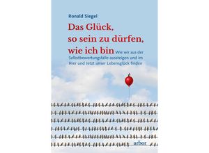 9783867813983 - Das Glück so sein zu dürfen wie ich bin m 1 Audio - Ronald Siegel Kartoniert (TB)