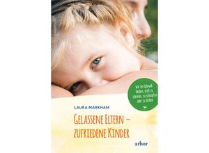 9783867814034 - Gelassene Eltern - zufriedene Kinder - Laura Markham Kartoniert (TB)