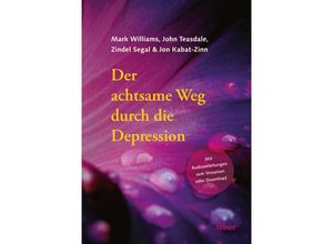 9783867814119 - Der achtsame Weg durch die Depression m 1 Audio - Mark Williams John Teasdale Zindel Segal Jon Kabat-Zinn Kartoniert (TB)