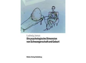 9783868091908 - Die psychologische Dimension von Schwangerschaft und Geburt - Ludwig Janus Geheftet