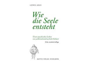 9783868091984 - Wie die Seele entsteht - Ludwig Janus Kartoniert (TB)