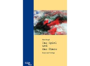 9783868130133 - Das Spiel und das Chaos - Hans Bergel Kartoniert (TB)