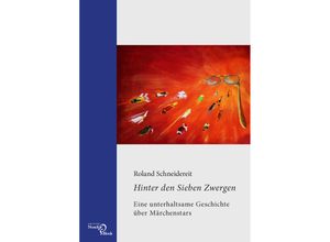 9783868130447 - Hinter den Sieben Zwergen - Roland Schneidereit Gebunden