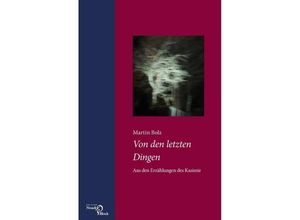 9783868130454 - Von den letzten Dingen - Martin Bolz Gebunden