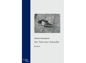 9783868130973 - Der Tod einer Schwalbe - Roland Schneidereit Gebunden