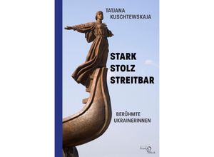 9783868131932 - Stark - stolz - streitbar - Tatjana Kuschtewskaja Kartoniert (TB)