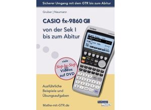 9783868142174 - CASIO fx-9860 GII von der Sek I bis zum Abitur m 1 DVD-ROM - Helmut Gruber Robert Neumann Kartoniert (TB)